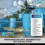 Bak Sedimentasi IPA Pulau Atas Dikuras, Pelanggan Diminta Siapkan Cadangan Air